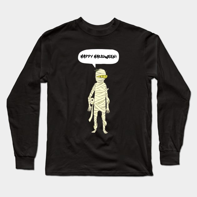 Happy Halloween from Mr. Mummy Long Sleeve T-Shirt by Dodo&FriendsStore